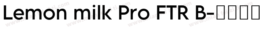 Lemon milk Pro FTR B字体转换